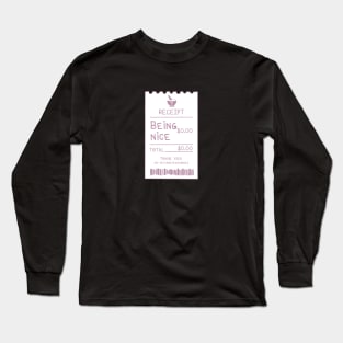 Pink Being Nice Costs $0.00 Receipt Long Sleeve T-Shirt